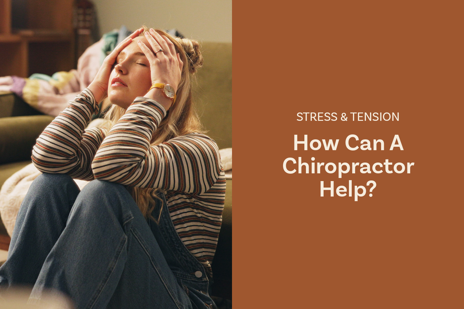 How Can A Chiropractor Help With Stress and Tension?