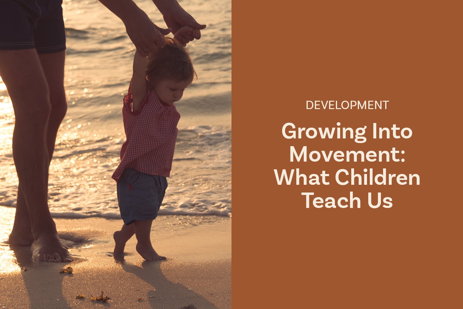 Growing Into Movement: What Children Teach Us About Human Development